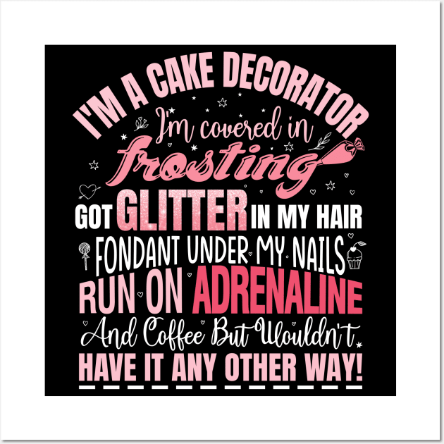 Im a cake decorator design Wall Art by FoxyDesigns95